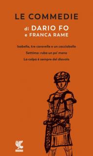 Le commedie. Vol. 2: Isabella, tre caravelle e un cacciaballe-Settimo: ruba un po' meno-La colpa è sempre del diavolo.