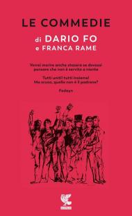 Le commedie. Vol. 4: Vorrei morire anche stasera... -Tutti uniti! Tutti insieme! Ma scusa, quello non è il padrone? Fedayn.