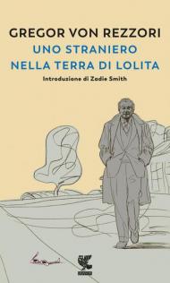 Uno straniero nella terra di Lolita. Nuova ediz.