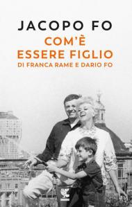 Com'è essere figlio di Franca Rame e Dario Fo