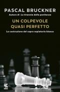 Colpevole quasi perfetto. La costruzione del capro espiatorio bianco (Un)