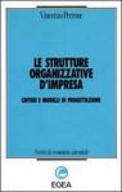 Le strutture organizzative d'impresa. Criteri e modelli di progettazione