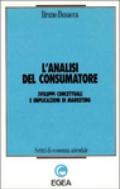 L'analisi del consumatore. Sviluppi concettuali e implicazioni di marketing