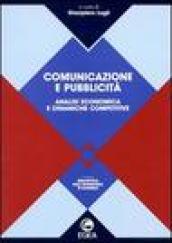 Comunicazione e pubblicità. Analisi economica e dinamiche competitive