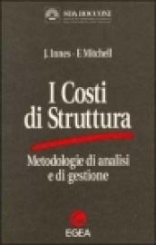 I costi di struttura. Metodologie di analisi e di gestione