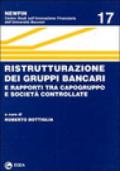 Ristrutturazione dei gruppi bancari e rapporti tra capogruppo e società controllate