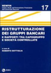 Ristrutturazione dei gruppi bancari e rapporti tra capogruppo e società controllate