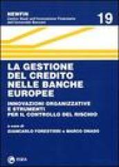 La gestione del credito nelle banche europee. Innovazioni organizzative e strumenti per il controllo del rischio