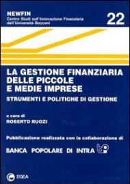 La gestione finanziaria delle piccole e medie imprese. Strumenti e politiche di gestione