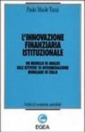 L'innovazione finanziaria istituzionale. Un modello di analisi dell'attività di intermediazione mobiliare in Italia