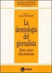 La deontologia del giornalista. Diritti e doveri della professione