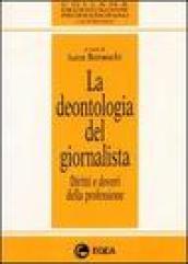 La deontologia del giornalista. Diritti e doveri della professione