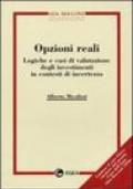 Opzioni reali. Logiche e casi di valutazione degli investimenti in contesti di incertezza