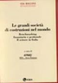 Le grandi società di costruzioni nel mondo. Benchmarking finanziario e gestionale. Il settore in Italia