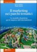 Il marketing nei parchi tematici. Un modello di gestione per le imprese dell'enterteinment