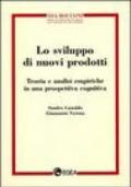 Lo sviluppo di nuovi prodotti. Teoria e analisi empiriche in una prospettiva cognitiva