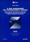 Il risk management fra assicurazione e finanza. Nuove tecniche di gestione dei rischi puri: catastrophe bonds, derivati assicurativi, capitale contingente...