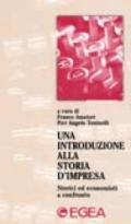 Una introduzione alla storia d'impresa. Storici ed economisti a confronto