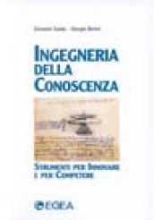 Ingegneria della conoscenza. Strumenti per innovare e per competere