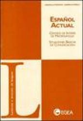 Espanol actual. Centros de interés de macrolengua. Situaciones basicas de comunicacion