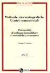 Multisale cinematografiche-centri commerciali. Potenzialità di sviluppo immobiliare e sostenibilità economica