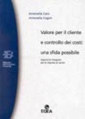 Valore per il cliente e controllo dei costi: una sfida possibile. Approccio integrato per le imprese di servizi