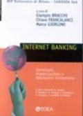 Internet banking. Tecnologia, organizzazione e valutazioni economiche