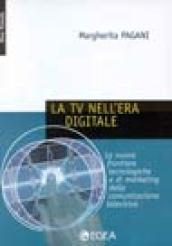 La tv nell'era digitale. Le nuove frontiere tecnologiche e di marketing della comunicazione televisiva