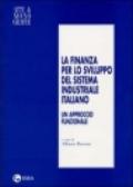 La finanza per lo sviluppo del sistema industriale italiano. Un approccio funzionale