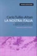 La nostra Italia. Clientelismo, trasformismo e ribellismo dall'Unità al 2000