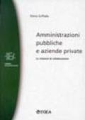 Amministrazioni pubbliche e aziende private. Le relazioni di collaborazione