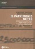 Il patrimonio netto. Regole civilistiche, obblighi fiscali e pratica contabile