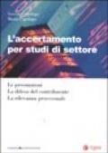 L'accertamento per studi di settore. Le presunzioni. La difesa del contribuente. La rilevanza processuale