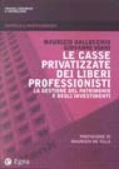 Le casse privatizzate dei liberi professionisti. La gestione del patrimonio e degli investimenti