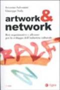 Artwork & network. Reti organizzative e alleanze per lo sviluppo dell'industria culturale
