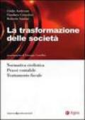 La trasformazione della società. Normativa civilistica. Prassi contabile. Trattamento fiscale