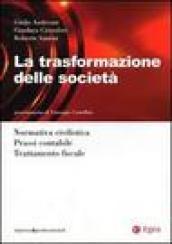 La trasformazione della società. Normativa civilistica. Prassi contabile. Trattamento fiscale