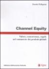 Channel equity. Valore, concorrenza, regole nel commercio dei prodotti globali