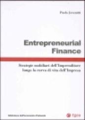 Entrepreneurial finance. Strategie mobiliari dell'imprenditore lungo la curva di vita dell'impresa