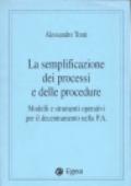 La semplificazione dei processi e delle procedure. Modelli e strumenti operativi per il decentramento nella pubblica amministrazione