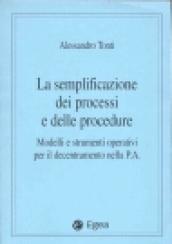 La semplificazione dei processi e delle procedure. Modelli e strumenti operativi per il decentramento nella pubblica amministrazione
