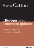 L'Europa verso il mercato globale. Dal XIV al XXI secolo. I processi e le dinamiche