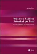 Bilancio & gestione. Istruzioni per l'uso. Economia aziendale per non economisti