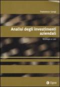 Analisi degli investimenti aziendali. Strategie e casi