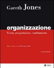 Organizzazione. Teoria, progettazione, cambiamento