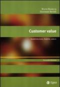 Customer value. Soddisfazione, fedeltà, valore