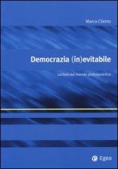 Democrazia (in)evitabile. Lezioni dal mondo post-sovietico