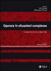 Operare in situazioni complesse. La negoziazione in contesti critici