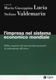 L' impresa nel sistema economico mondiale. Dalla conquista dei mercati internazionali al radicamento all'estero