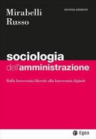 Sociologia dell'amministrazione. Dalla burocrazia liberale alla burocrazia digitale